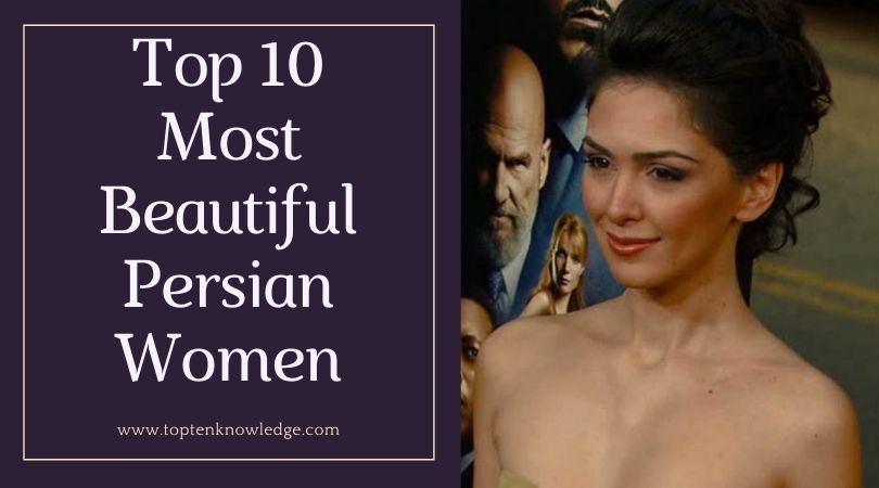 Top 10 Beautiful Persian Women
