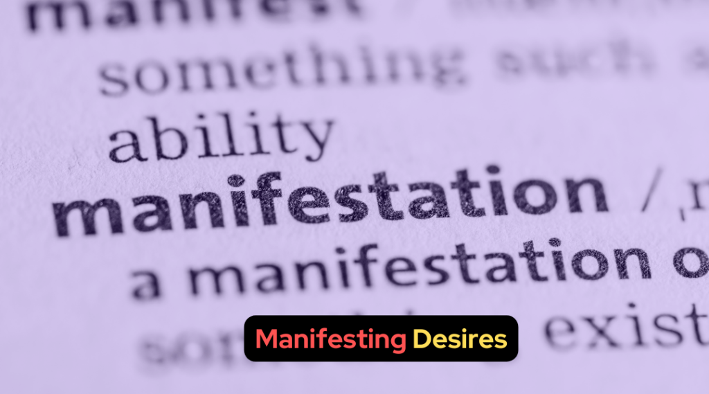 Manifesting Desires
